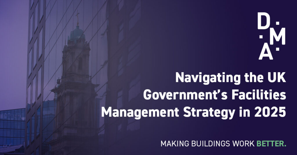 DMA Navigating UK Government FM Strategy 2025