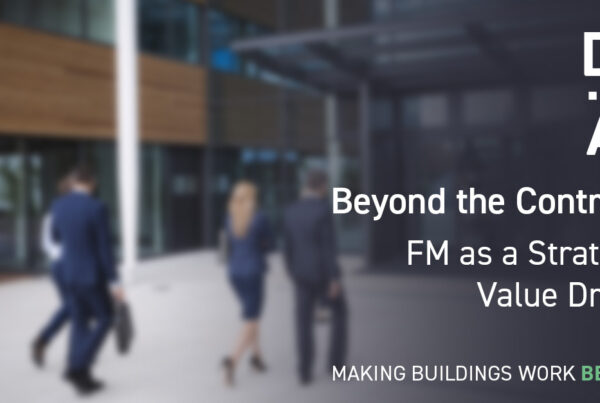 DMA Group Beyond the Contract FM as a Strategic Value Driver