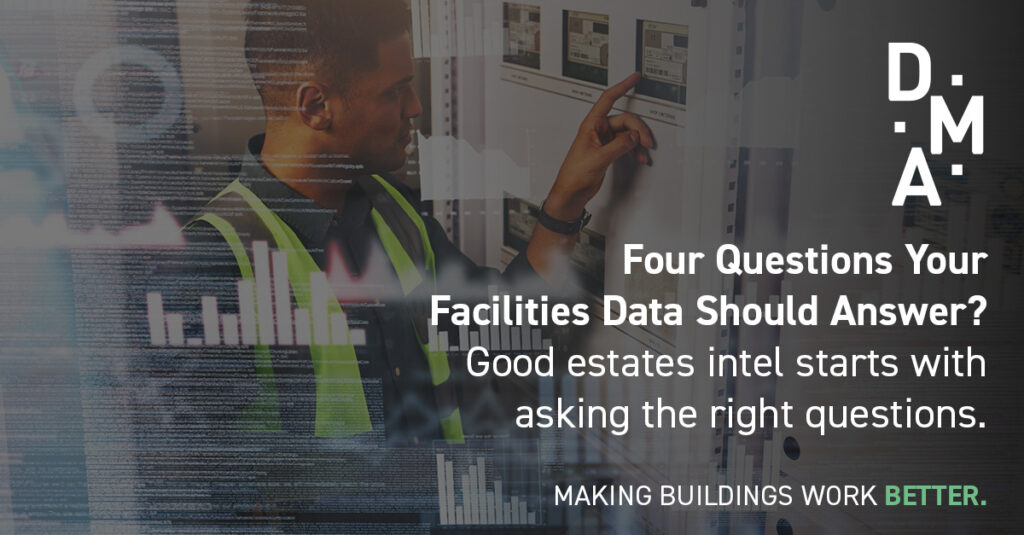DMA Group Four Questions Your Facilities Data Should Answer